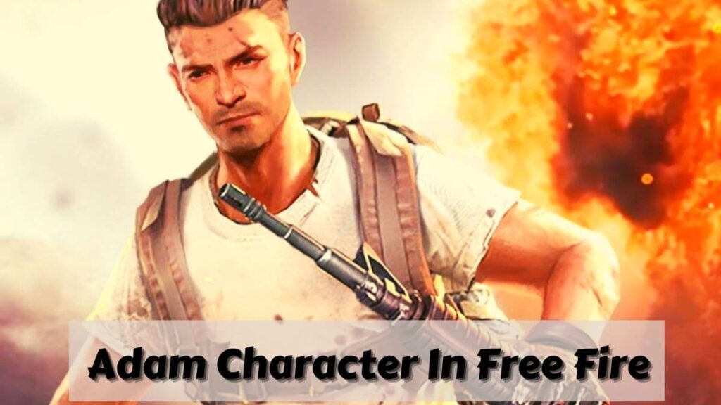 Who is the first character of free fire? Adam